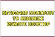 Keyboard shortcut to minimize Remote Desktop